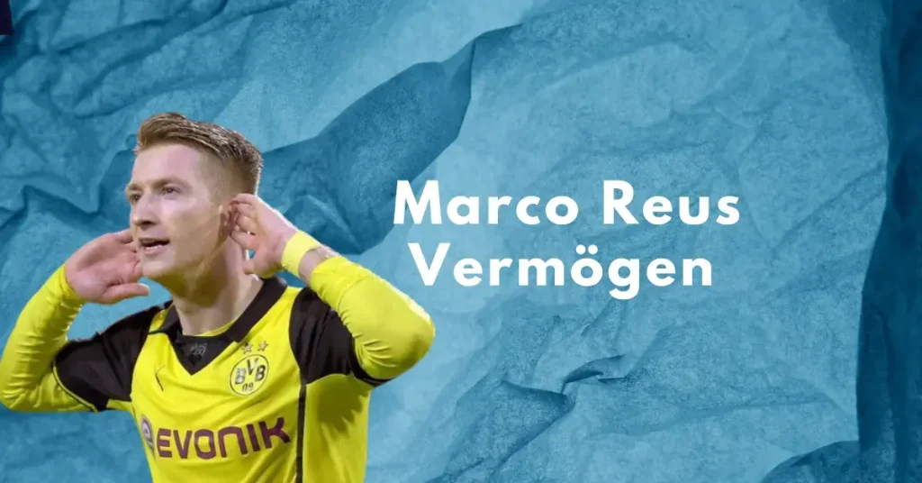 Marco Reus Vermögen