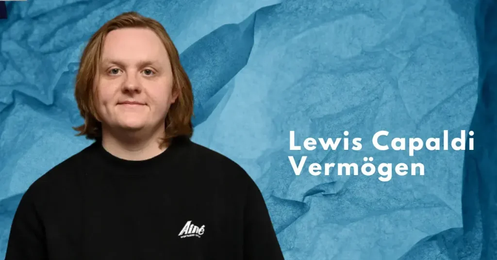 Vermögen Lewis Capaldi