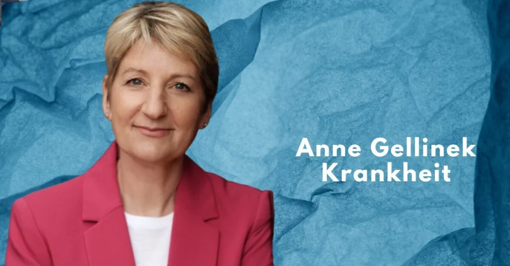 Krankheit Anne Gellinek